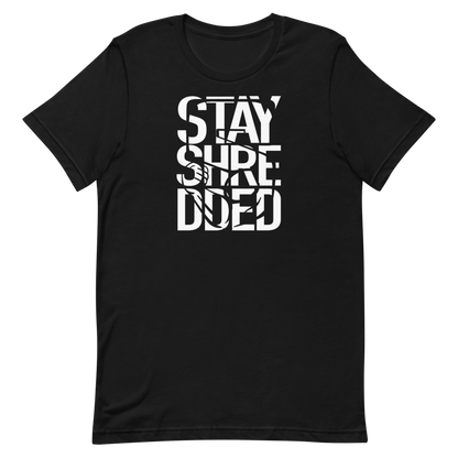 Stayshredded T-Shirt