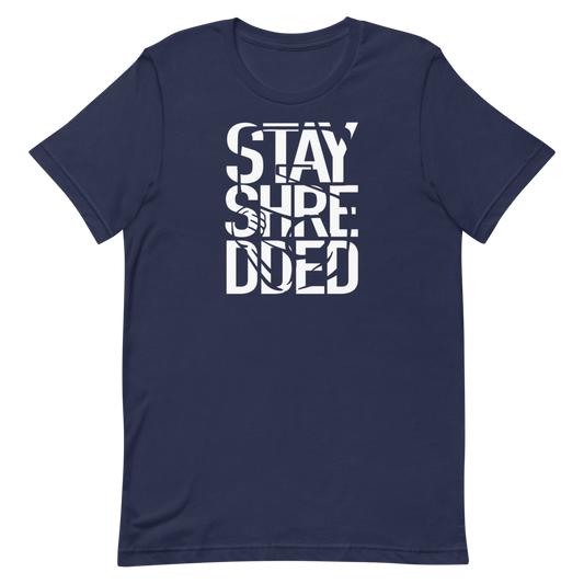 Stayshredded T-Shirt